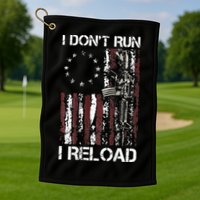 I Don't Run I Reload Gun American Flag Patriots  Golf Towel