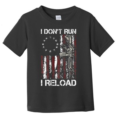 I Don't Run I Reload Gun American Flag Patriots  Toddler T-Shirt
