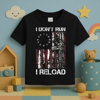I Don't Run I Reload Gun American Flag Patriots  Toddler T-Shirt