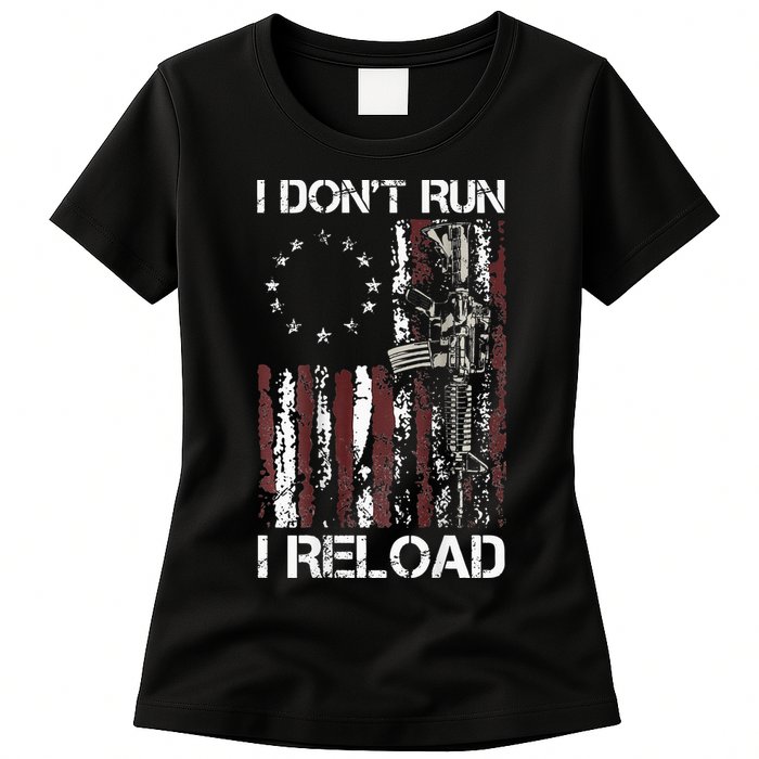 I Don't Run I Reload Gun American Flag Patriots  Womens T-Shirt