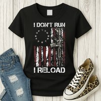 I Don't Run I Reload Gun American Flag Patriots  Womens T-Shirt