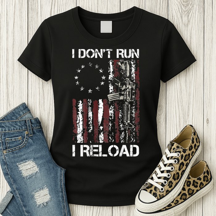 I Don't Run I Reload Gun American Flag Patriots  Womens T-Shirt