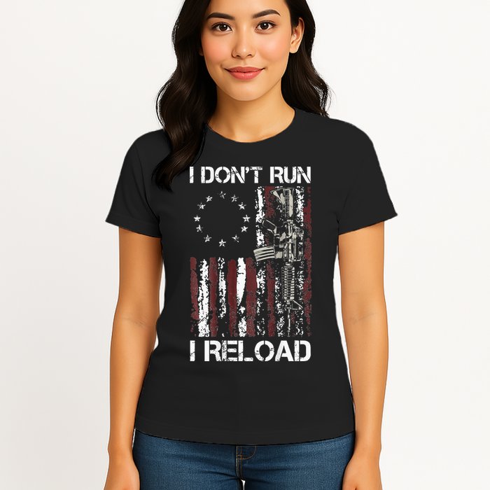 I Don't Run I Reload Gun American Flag Patriots  Womens T-Shirt