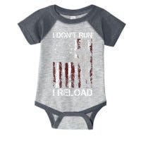 I Don't Run I Reload Gun American Flag Patriots  Infant Baby Jersey Bodysuit