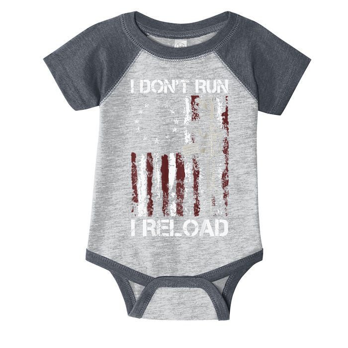 I Don't Run I Reload Gun American Flag Patriots  Infant Baby Jersey Bodysuit