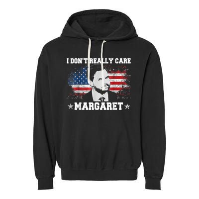 I DonT Really Care Margaret Funny Minimalist Jd Vance Garment-Dyed Fleece Hoodie