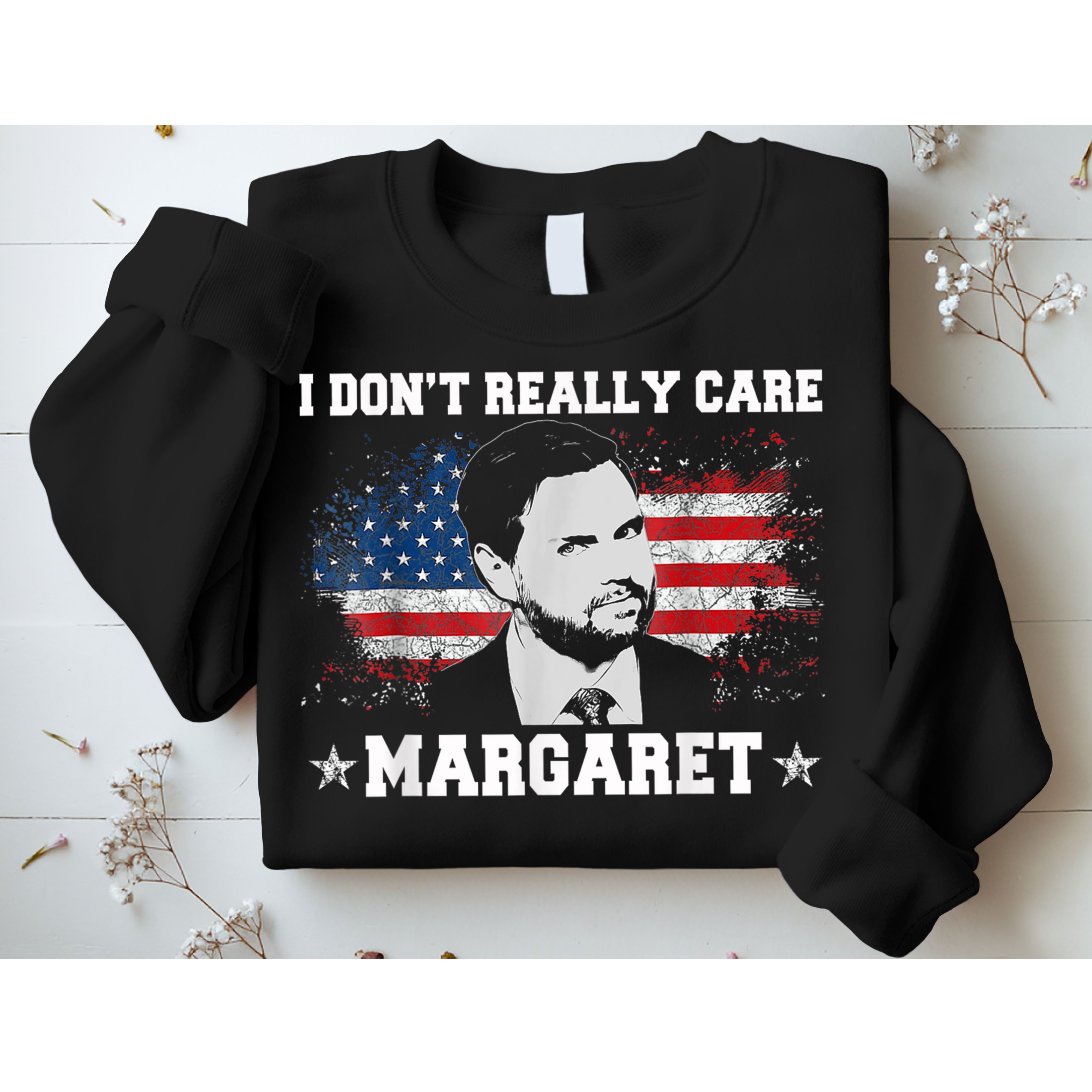 I DonT Really Care Margaret Funny Minimalist Jd Vance Sweatshirt