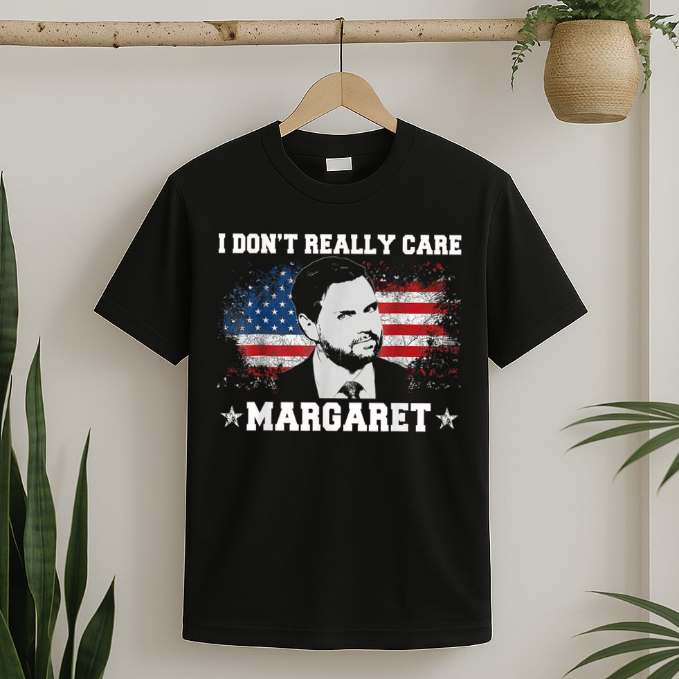 I DonT Really Care Margaret Funny Minimalist Jd Vance T-Shirt
