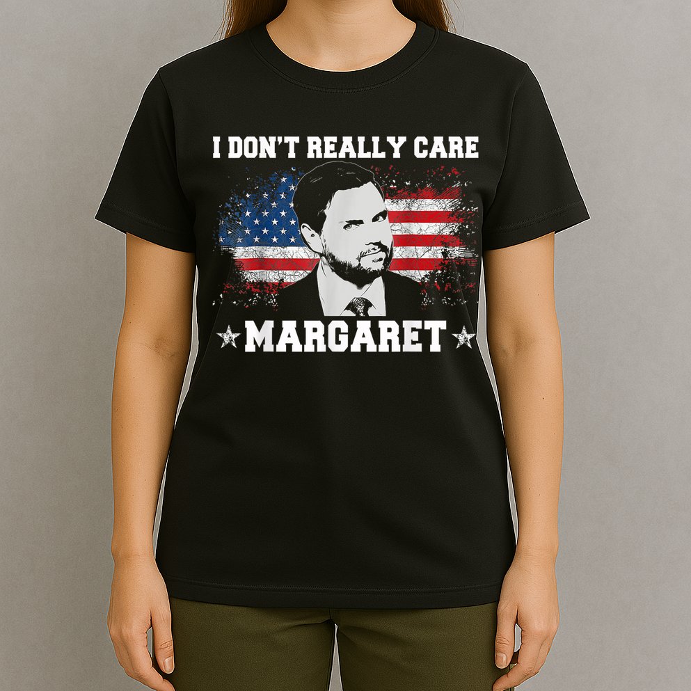I DonT Really Care Margaret Funny Minimalist Jd Vance T-Shirt
