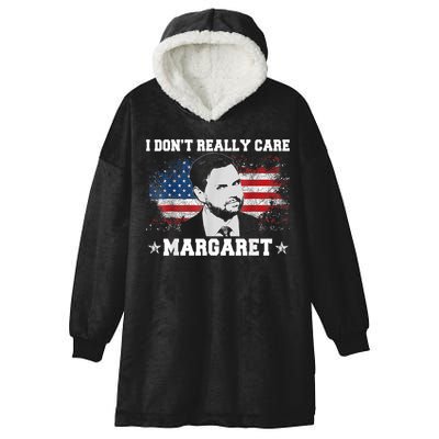 I DonT Really Care Margaret Funny Minimalist Jd Vance Hooded Wearable Blanket