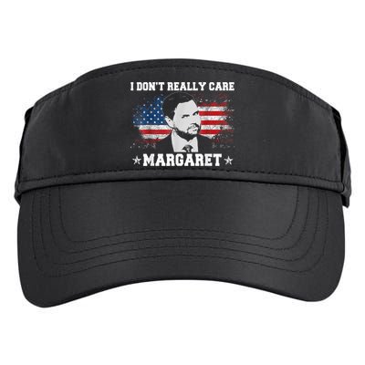 I DonT Really Care Margaret Funny Minimalist Jd Vance Adult Drive Performance Visor