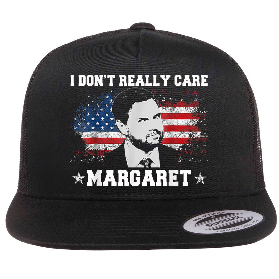 I DonT Really Care Margaret Funny Minimalist Jd Vance Flat Bill Trucker Hat