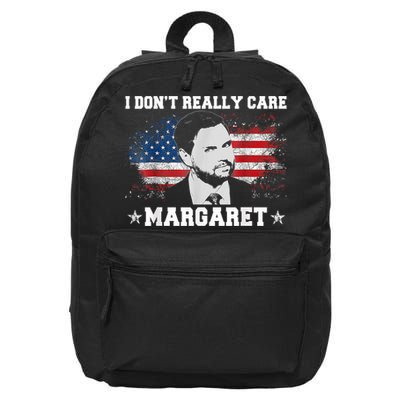 I DonT Really Care Margaret Funny Minimalist Jd Vance 16 in Basic Backpack