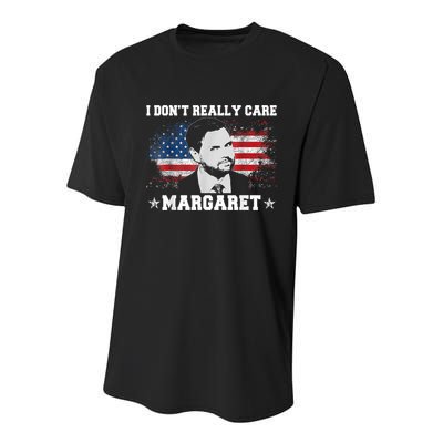 I DonT Really Care Margaret Funny Minimalist Jd Vance Youth Performance Sprint T-Shirt