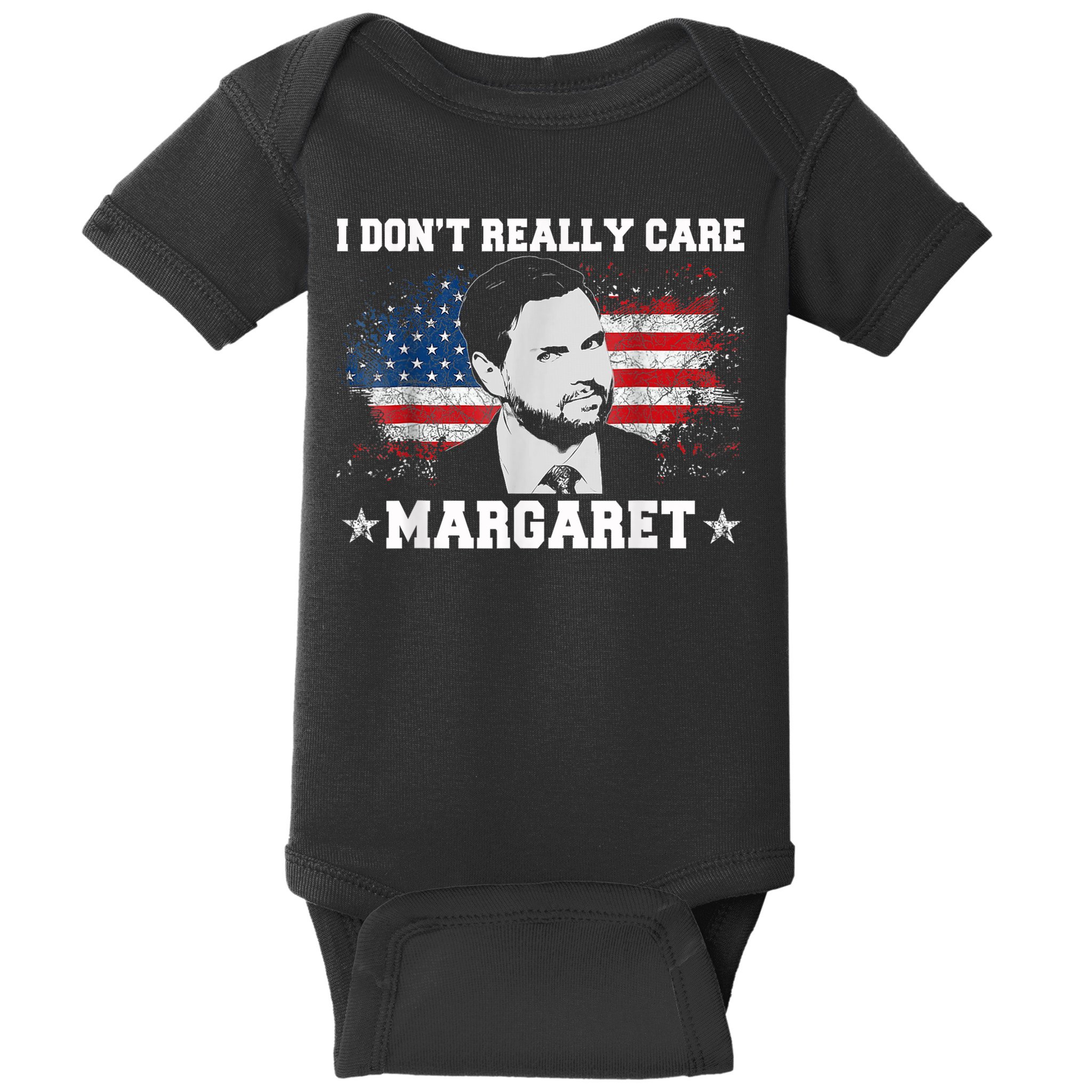 I DonT Really Care Margaret Funny Minimalist Jd Vance Baby Bodysuit