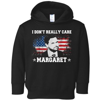 I DonT Really Care Margaret Funny Minimalist Jd Vance Toddler Hoodie