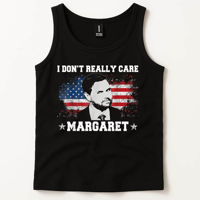 I DonT Really Care Margaret Funny Minimalist Jd Vance Tank Top