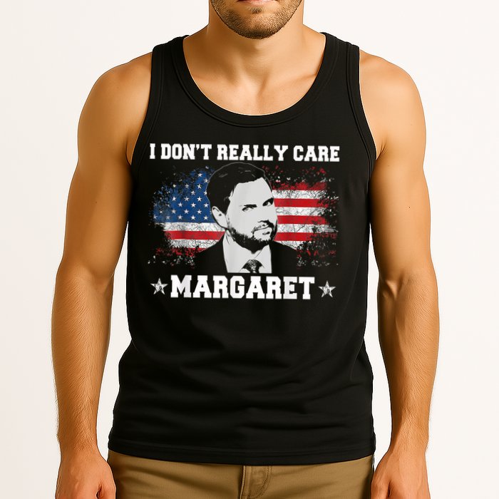 I DonT Really Care Margaret Funny Minimalist Jd Vance Tank Top
