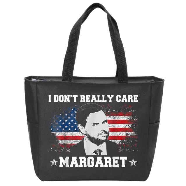 I DonT Really Care Margaret Funny Minimalist Jd Vance Zip Tote Bag