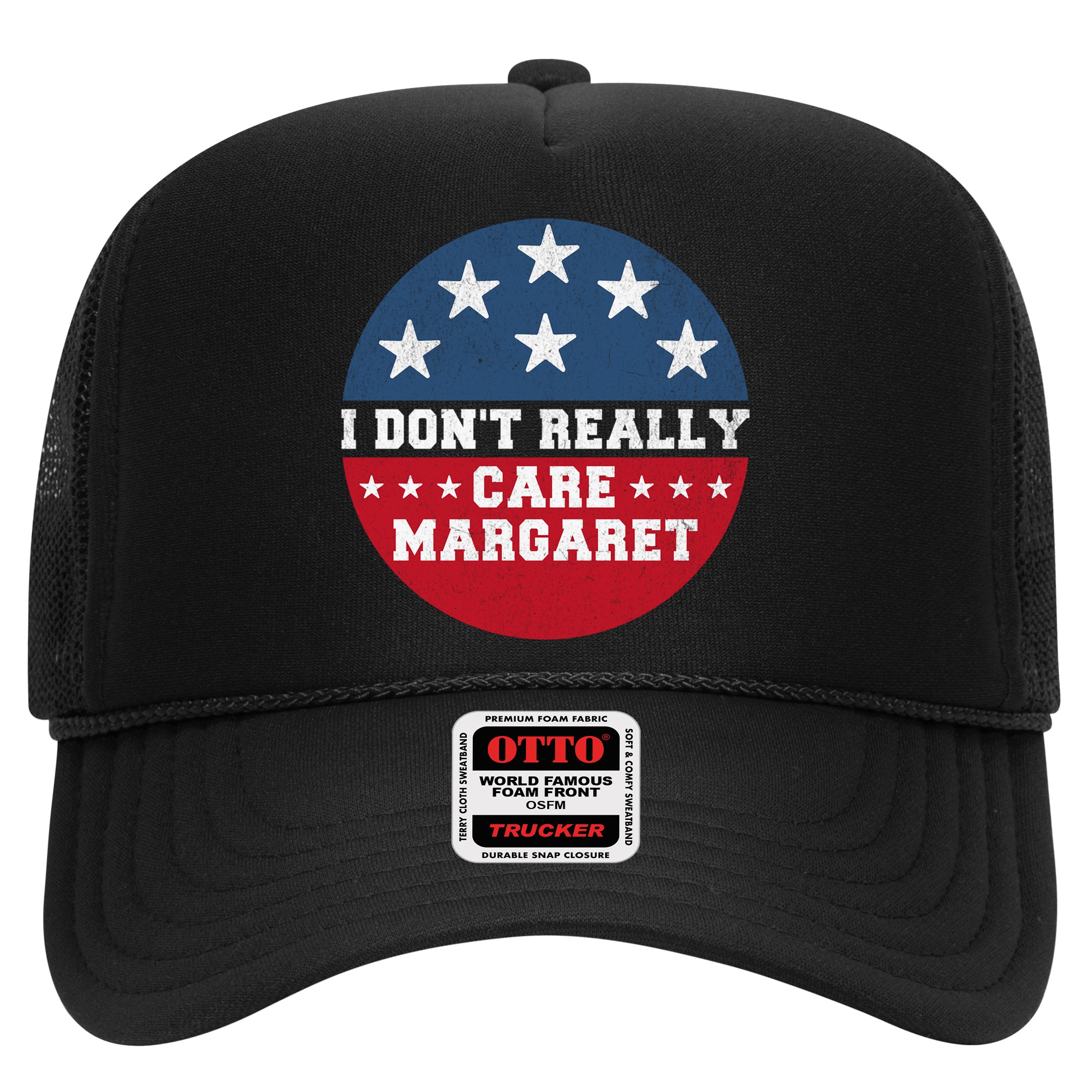 I DonT Really Care Margaret Hat