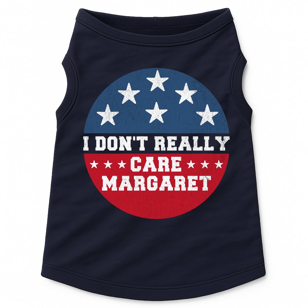 I DonT Really Care Margaret Doggie Tank