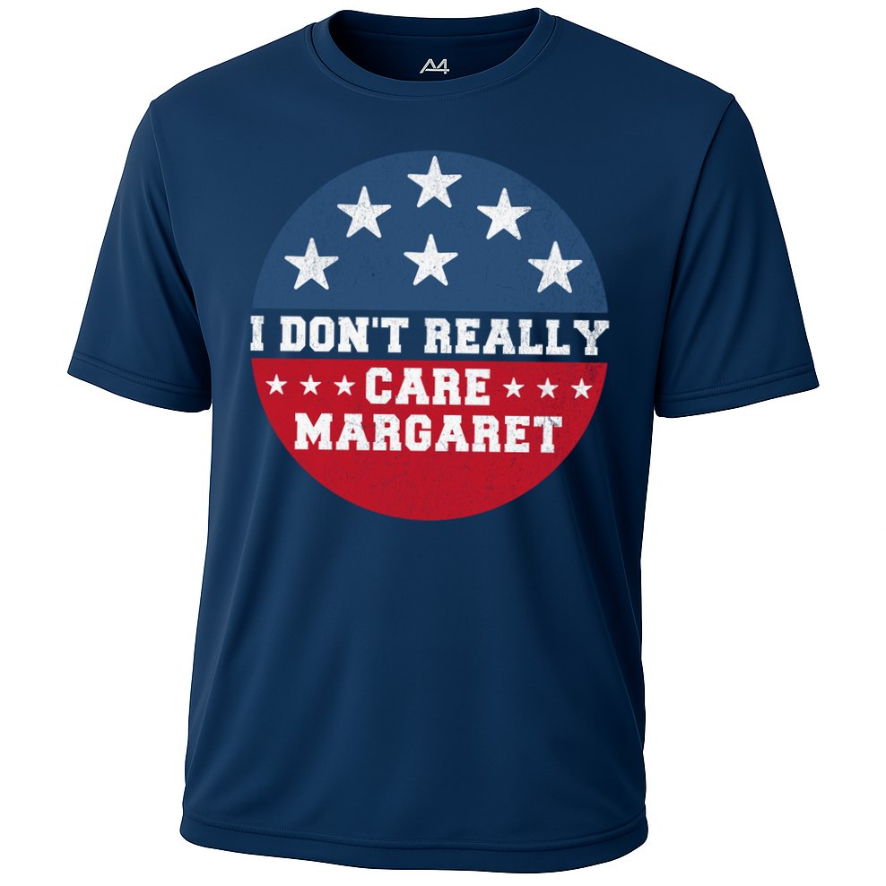 I DonT Really Care Margaret Performance Shirt