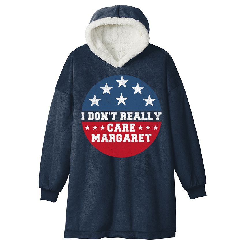 I DonT Really Care Margaret Hooded Wearable Blanket