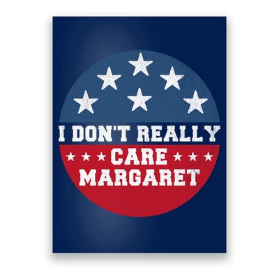 I DonT Really Care Margaret Poster