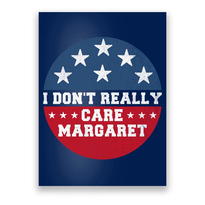 I DonT Really Care Margaret Poster
