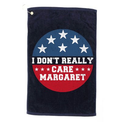 I DonT Really Care Margaret Golf Towel