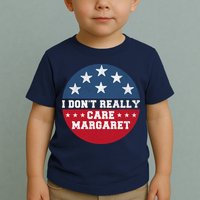 I DonT Really Care Margaret Toddler T-Shirt