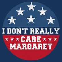 I DonT Really Care Margaret Toddler T-Shirt