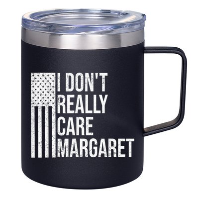 I DonT Really Care Margaret 12oz Stainless Steel Coffee Mug