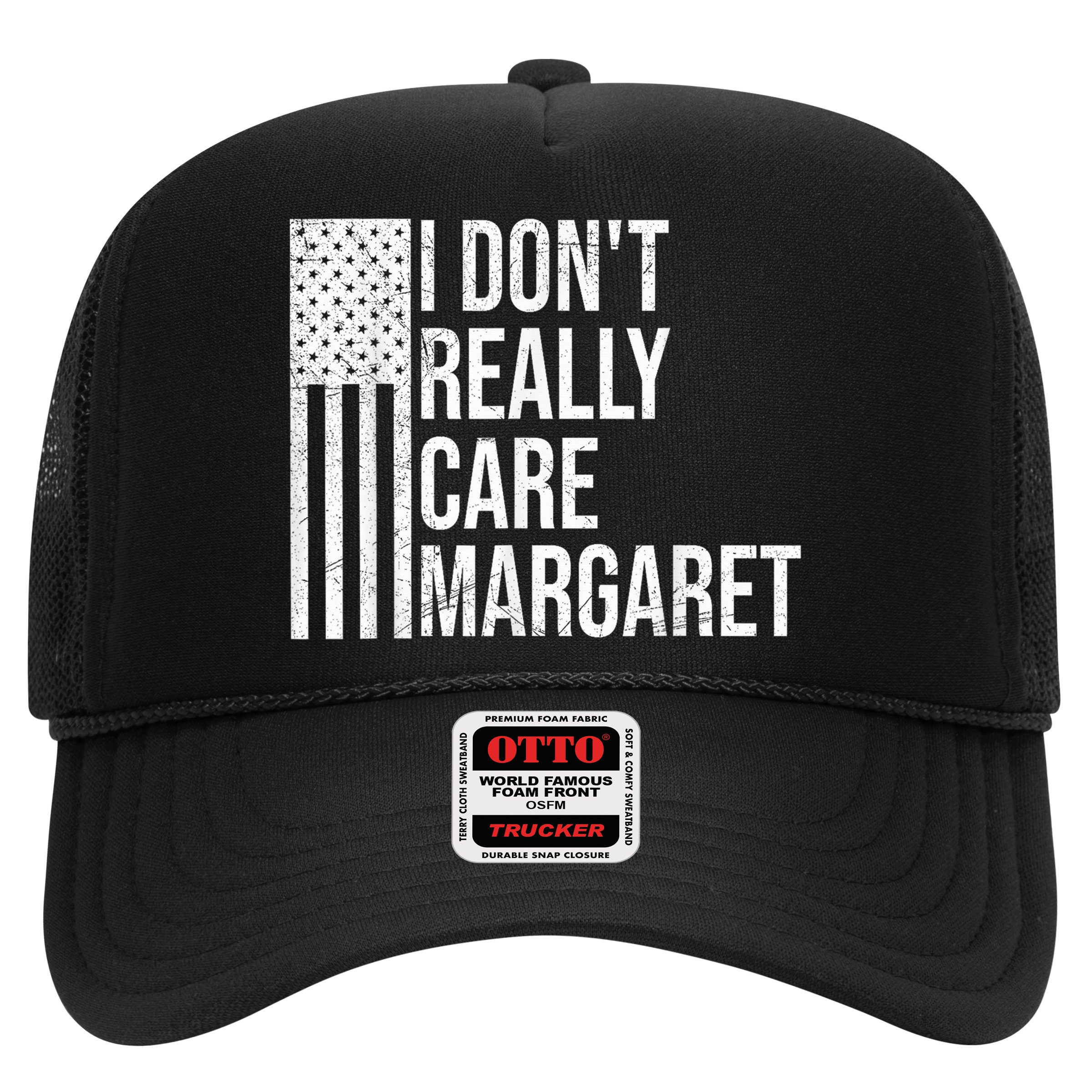 I DonT Really Care Margaret Hat