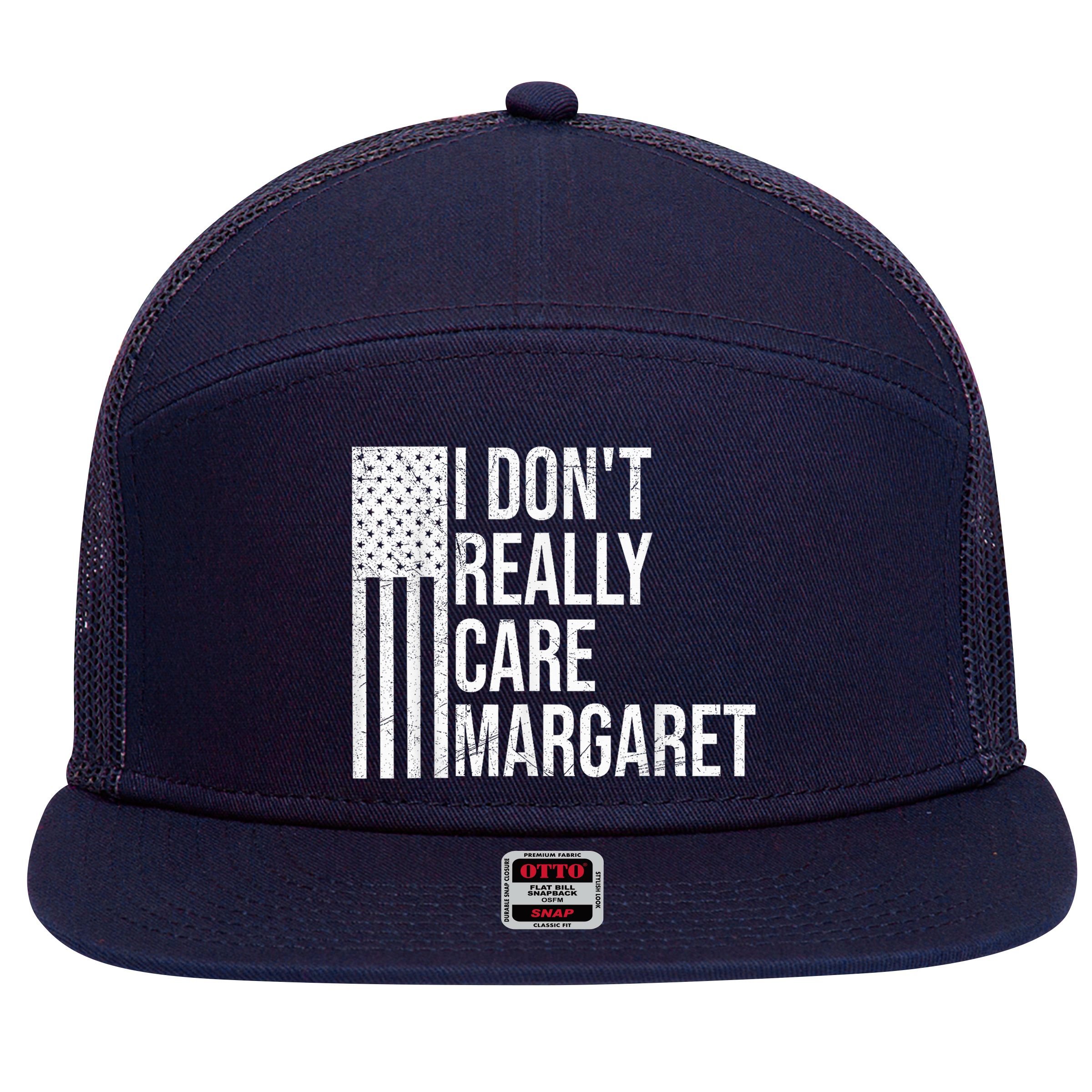 I DonT Really Care Margaret 7 Panel Mesh Trucker Snapback Hat