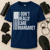 I DonT Really Care Margaret Cooling Performance Crew T-Shirt