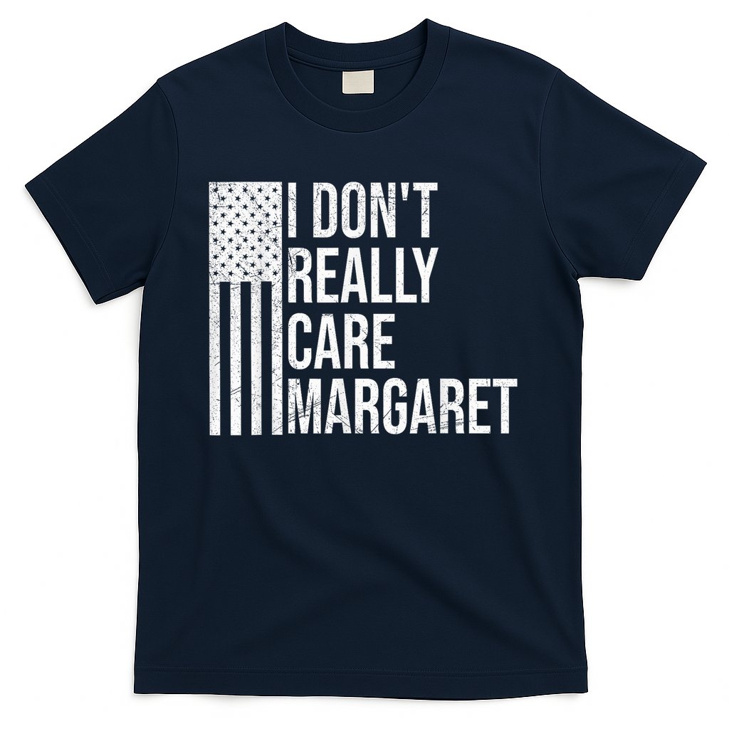 I DonT Really Care Margaret T-Shirt
