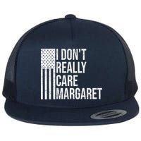I DonT Really Care Margaret Flat Bill Trucker Hat
