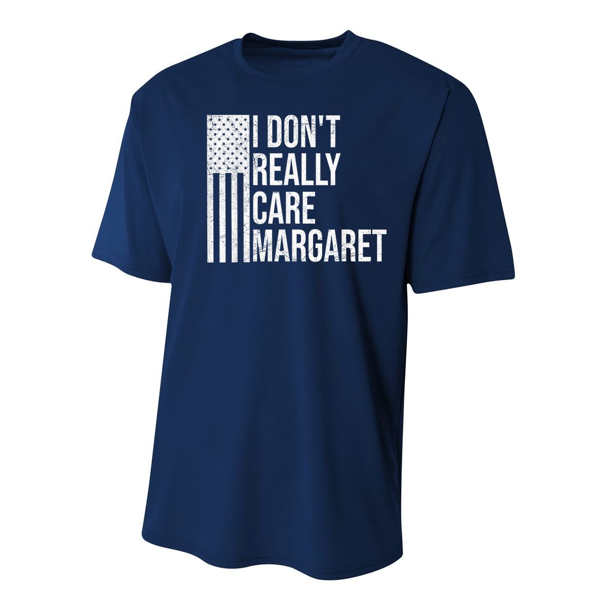 I DonT Really Care Margaret Youth Performance Sprint T-Shirt