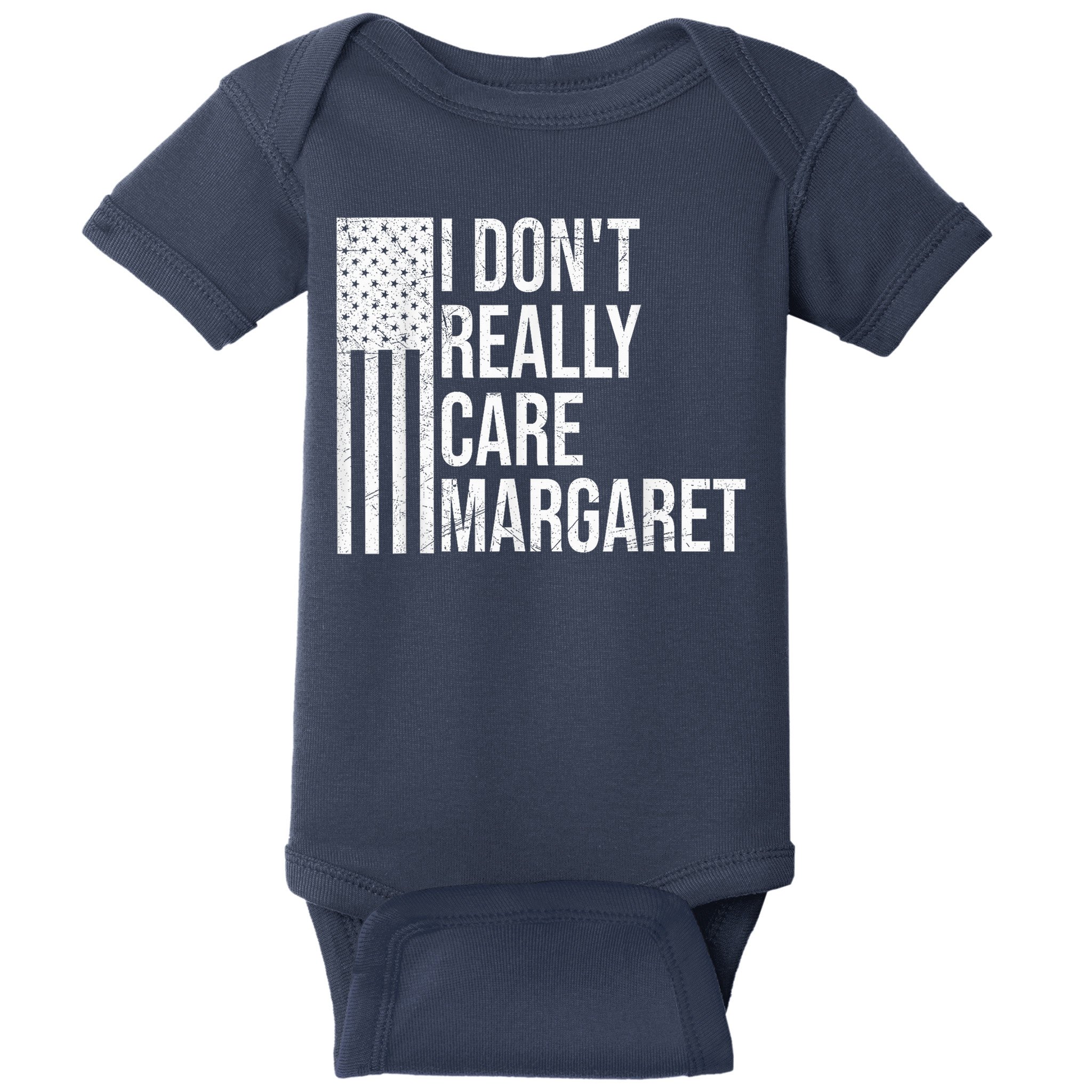 I DonT Really Care Margaret Baby Bodysuit