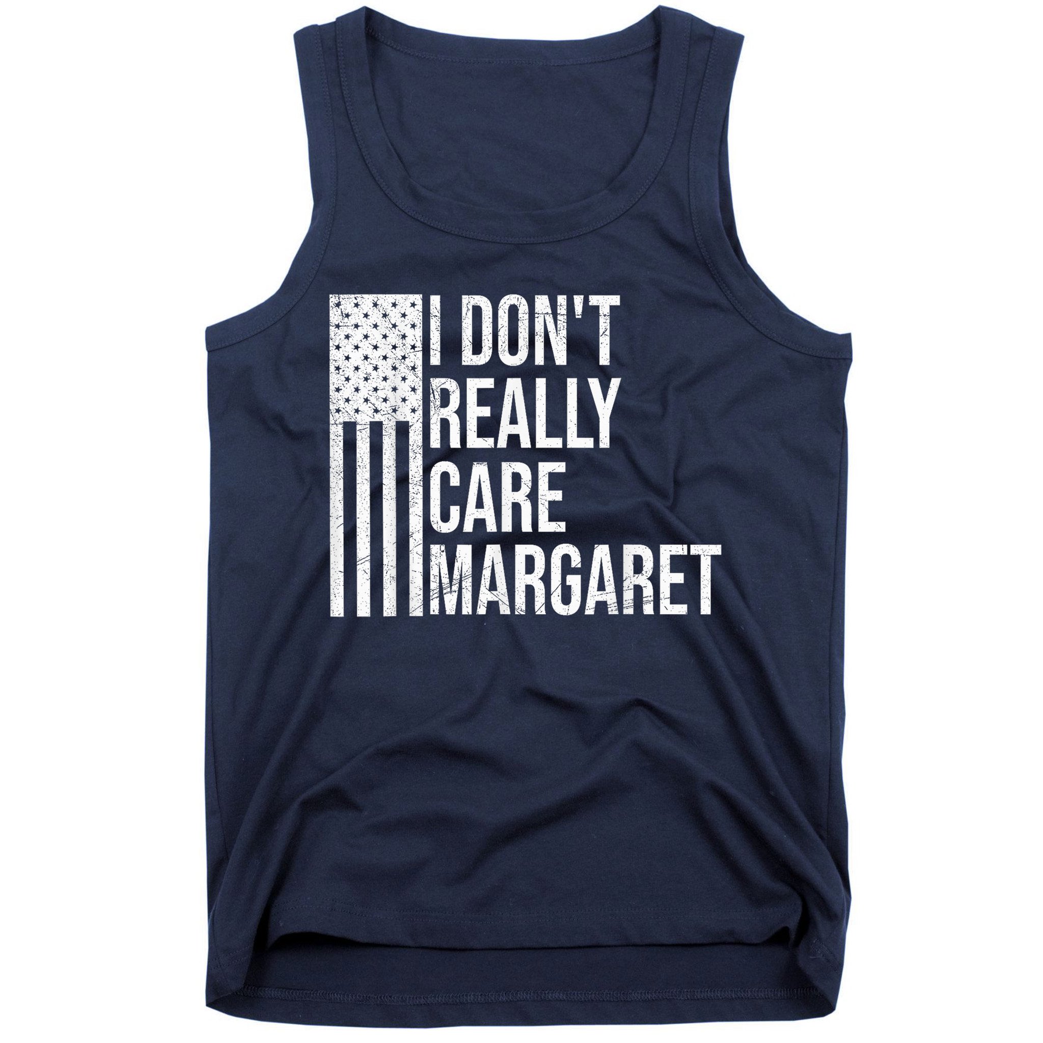 I DonT Really Care Margaret Tank Top