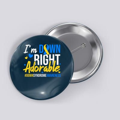 I'm Down Right Adorable World Down Syndrome Day Button
