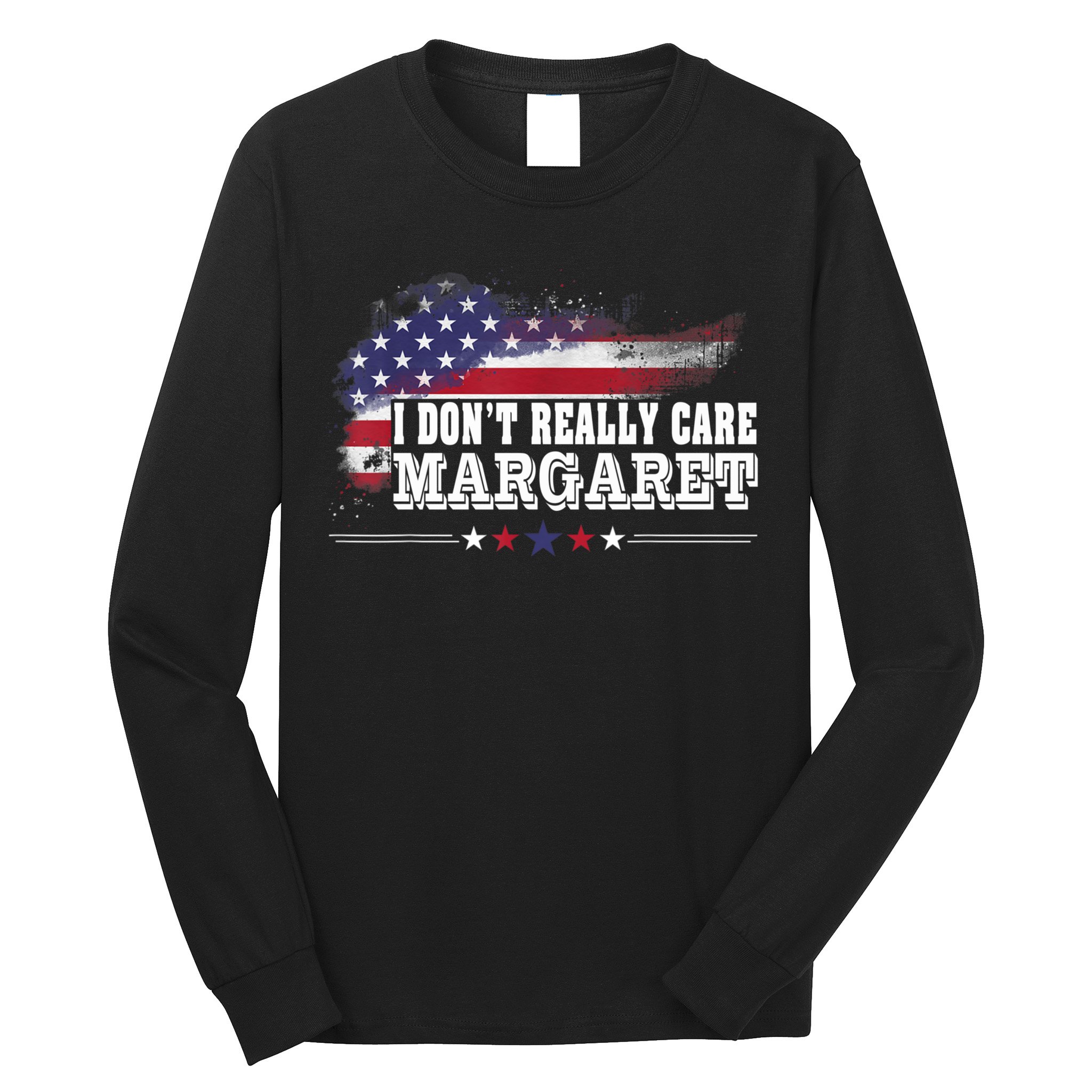 I DonT Really Care Margaret Funny Minimalist Long Sleeve Long Sleeve Shirt