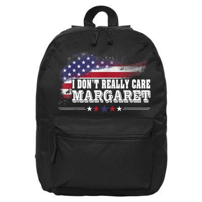 I DonT Really Care Margaret Funny Minimalist Long Sleeve 16 in Basic Backpack