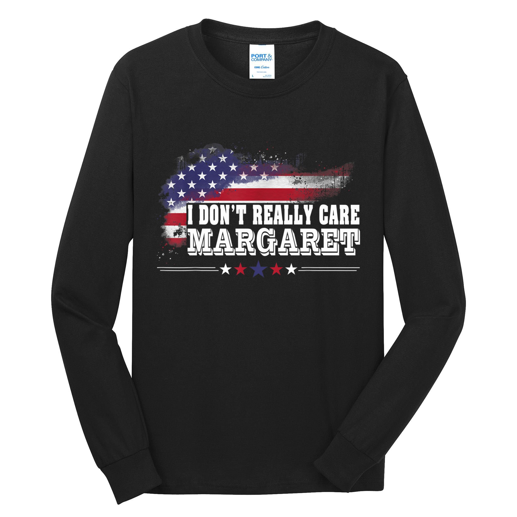 I DonT Really Care Margaret Funny Minimalist Long Sleeve Tall Long Sleeve T-Shirt