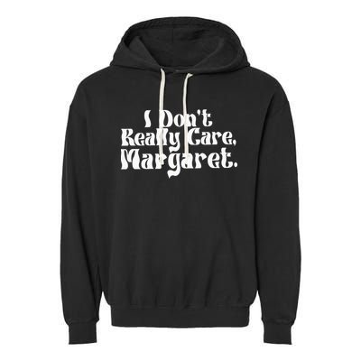 I DonT Really Care Margaret Minimalist Garment-Dyed Fleece Hoodie