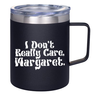 I DonT Really Care Margaret Minimalist 12oz Stainless Steel Coffee Mug