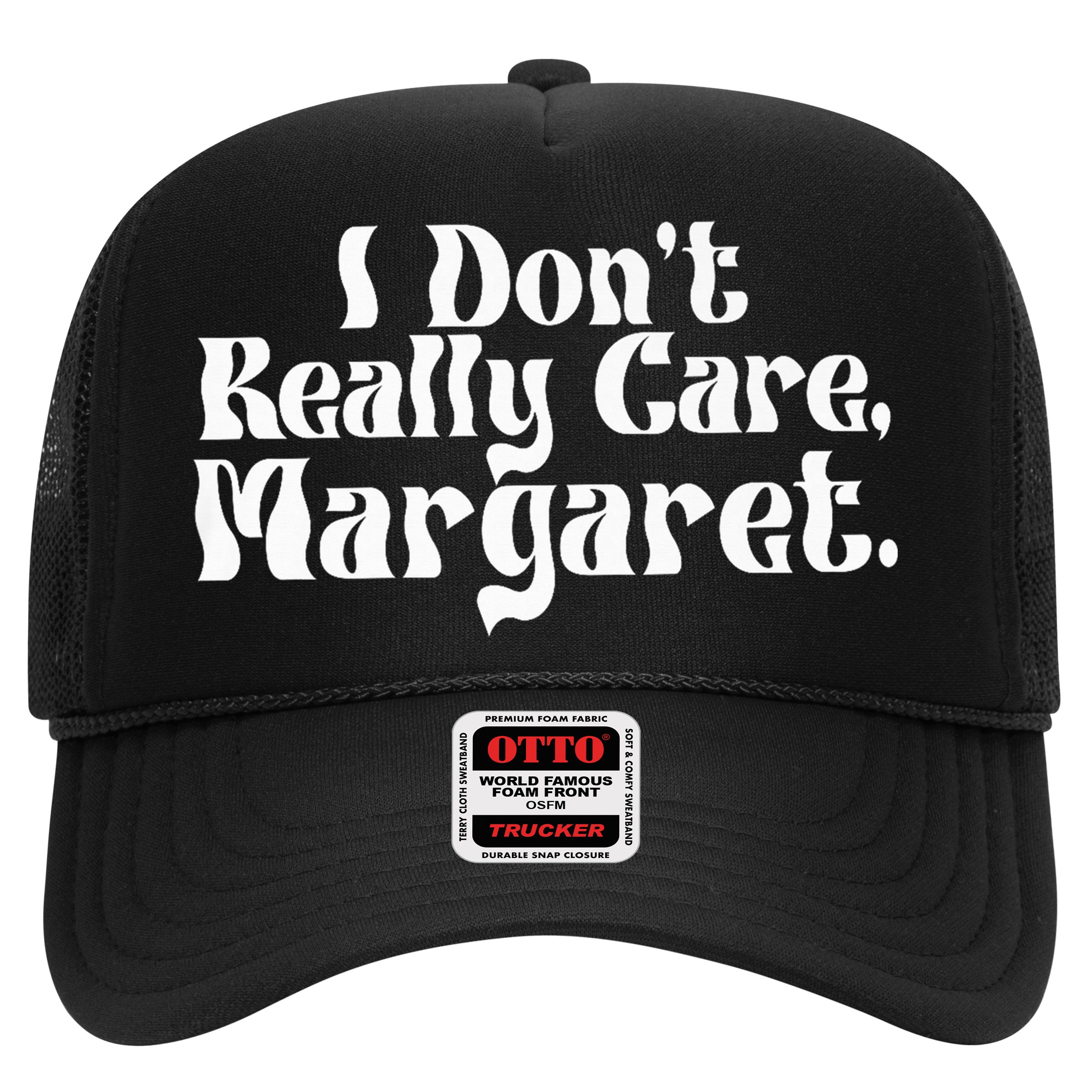 I DonT Really Care Margaret Minimalist Hat