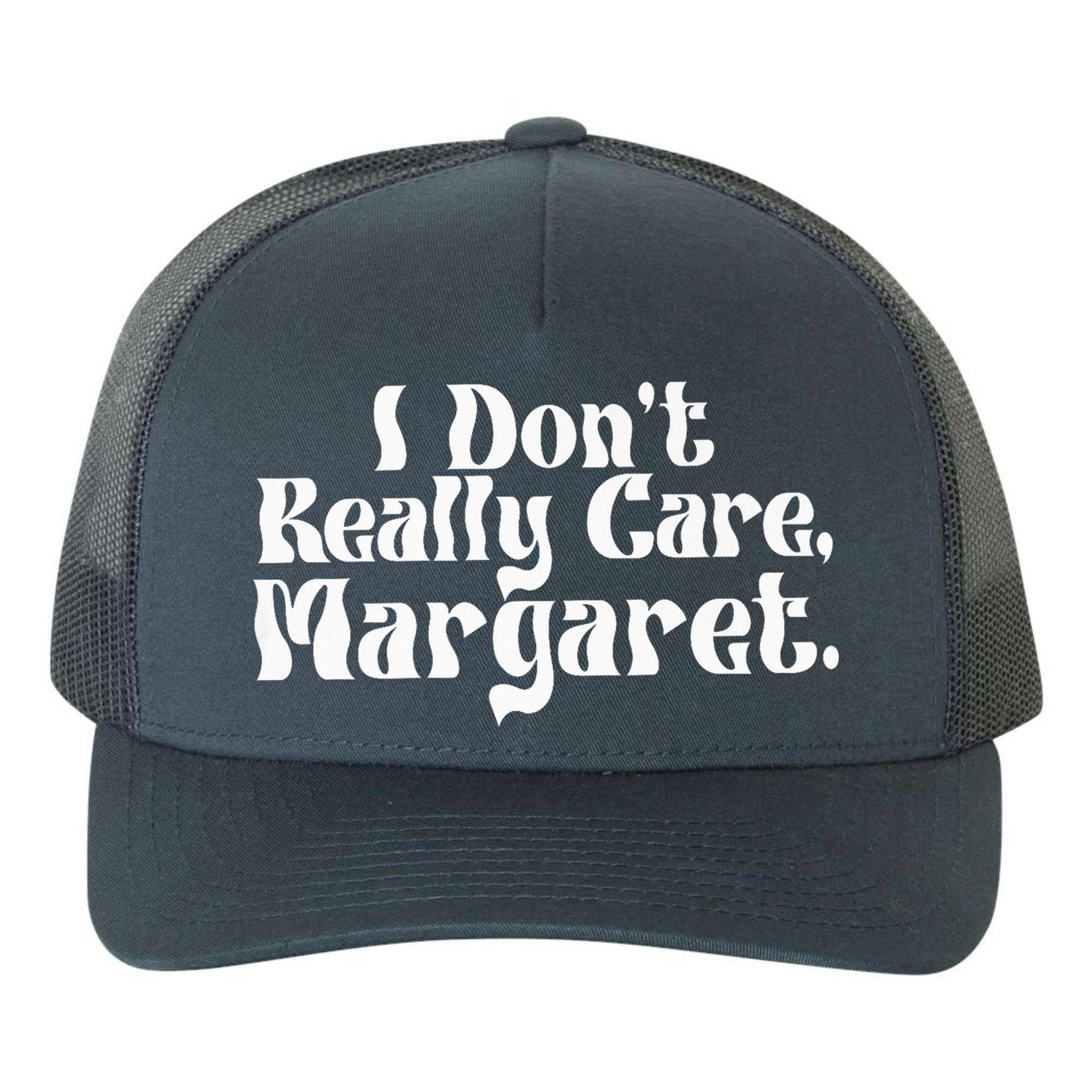 I DonT Really Care Margaret Minimalist Yupoong Adult 5-Panel Trucker Hat