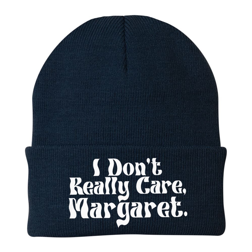 I DonT Really Care Margaret Minimalist Beanie